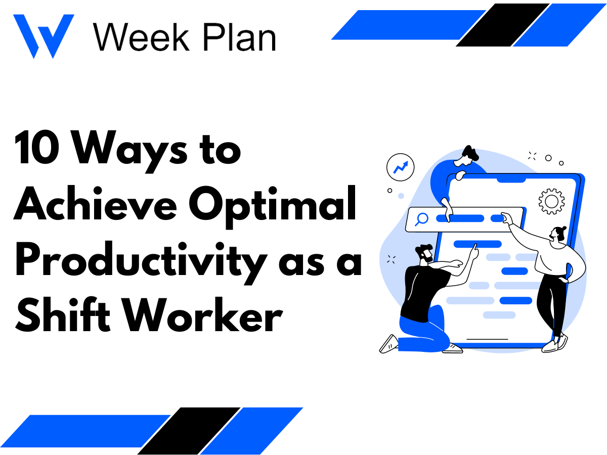 10 Ways to Achieve Optimal Productivity as a Shift Worker